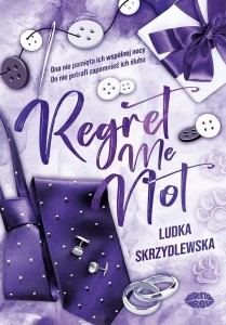 REGRET ME NOT, LUDKA SKRZYDLEWSKA