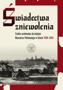 ŚWIADECTWA ZNIEWOLENIA. ŹRÓDŁA ARCHIWALNE...