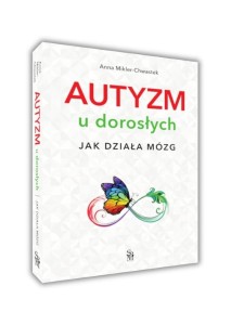AUTYZM U DOROSŁYCH. JAK DZIAŁA MÓZG