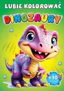 LUBIĘ KOLOROWAĆ. DINOZAURY, PRACA ZBIOROWA