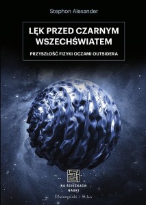 NA ŚCIEŻKACH NAUKI LĘK PRZED CZARNYM WSZECHŚWIATEM