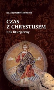 CZAS Z CHRYSTUSEM. ROK LITURGICZNY