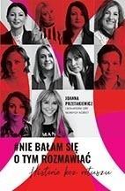 # NIE BAŁAM SIĘ O TYM ROZMAWIAĆ