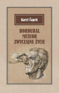 HORDUBAL METEOR. ZWYCZAJNE ŻYCIE, KAREL CAPEK