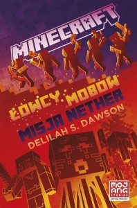 MINECRAFT. ŁOWCY MOBÓW. MISJA NETHER