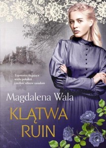 KLĄTWA RUIN, MAGDALENA WALA