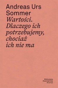 WARTOŚCI. DLACZEGO ICH POTRZEBUJEMY, CHOCIAŻ...