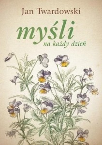 MYŚLI NA KAŻDY DZIEŃ W.3, JAN TWARDOWSKI