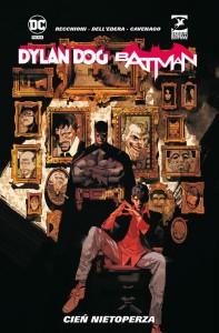 DYLAN DOG/BATMAN. CIEŃ NIETOPERZA