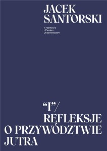 I. REFLEKSJE O PRZYWÓDZTWIE JUTRA