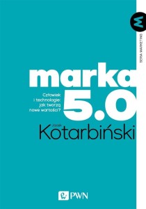 MARKA 5.0. CZŁOWIEK I TECHNOLOGIE