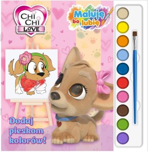 CHI CHI LOVE. MALUJĘ, BO LUBIĘ. DODAJ PIESKOM...