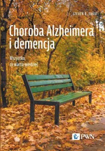 CHOROBA ALZHEIMERA I DEMENCJA. WSZYSTKO, CO WARTO