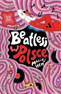BEATLESI W POLSCE, MACIEJ HEN