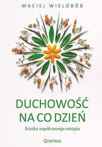 DUCHOWOŚĆ NA CO DZIEŃ, MACIEJ WIELOBÓB