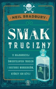 SMAK TRUCIZNY. 11 NAJBARDZIEJ ŚMIERTELNYCH TRUCIZN