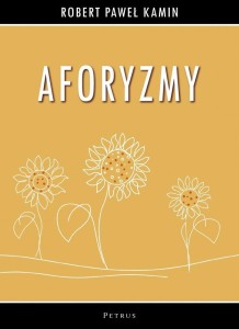 AFORYZMY, ROBERT PAWEŁ KAMIN