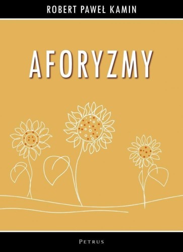 Aforyzmy, Robert Paweł Kamin