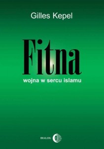 FITNA. WOJNA W SERCU ISLAMU, GILLES KEPEL