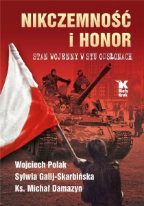NIKCZEMNOŚĆ I HONOR. STAN WOJENNY W STU ODSŁONACH