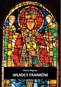 WŁADCY FRANKÓW, MACIEJ WĘGRZYN