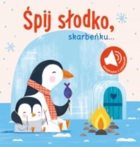 KSIĄŻKA Z DŹWIĘKIEM. ŚPIJ SŁODKO SKARBEŃKU