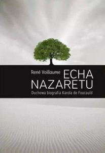 ECHA NAZARETU. DUCHOWA BIOGRAFIA KAROLA DE FOUCAUL