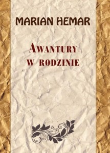 AWANTURY W RODZINIE, MARIAN HEMAR