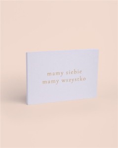 KSIĄŻECZKA O TOBIE MAMY SIEBIE, MAMY WSZYSTKO...