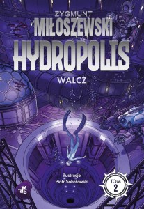 HYDROPOLIS T.2 WALCZ, ZYGMUNT MIŁOSZEWSKI
