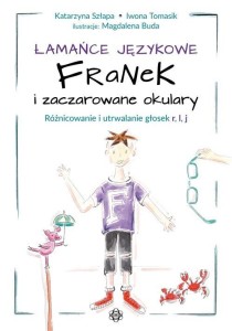 ŁAMAŃCE JĘZYKOWE. FRANEK I ZACZAROWANE OKULARY