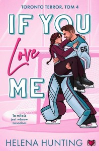 TORONTO TERROR. IF YOU LOVE ME, HELENA HUNTING