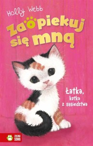 ZAOPIEKUJ SIĘ MNĄ. ŁATKA, KOTKA Z SĄSIEDZTWA