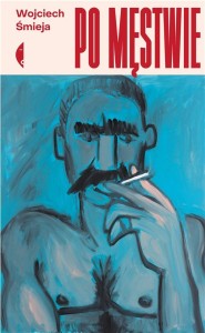 PO MĘSTWIE, WOJCIECH ŚMIEJA