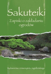 SAKUTEIKI. ZAPISKI O ZAKŁADANIU OGRODÓW