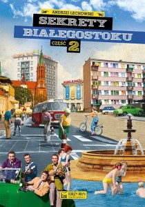 SEKRETY BIAŁEGOSTOKU CZ.2, ANDRZEJ LECHOWSKI