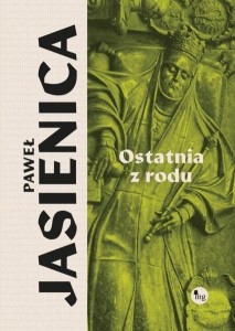 OSTATNIA Z RODU, PAWEŁ JASIENICA
