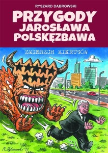 PRZYGODY JAROSŁAWA POLSKĘZBAWA. ZMIERZCH MIKRUSÓW