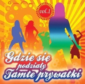 GDZIE SIĘ PODZIAŁY TAMTE PRYWATKI VOL. 1 CD