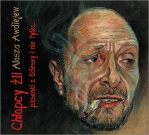 CHŁOPCY ŹLI - PIOSENKI Z ODESSY I NIE TYLKO... CD