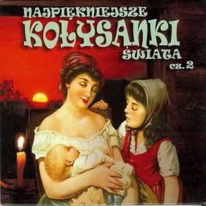 NAJPIĘKNIEJSZE KOŁYSANKI ŚWIATA CZ.2 CD