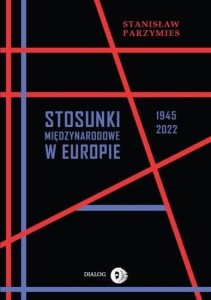 STOSUNKI MIĘDZYNARODOWE W EUROPIE 1945-2022