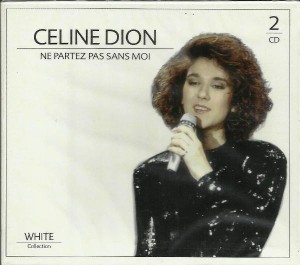 CLINE DION NE PARTEZ PAS SANS MOI (2CD)