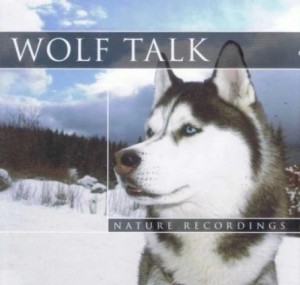 WOLF TALK - NATURE RECORDINGS, WILKI