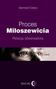 PROCES MILOSZEWICIA. RELACJA OBSERWATORA
