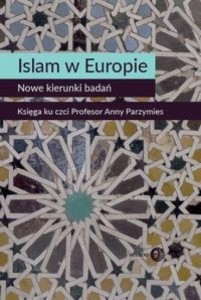 ISLAM W EUROPIE. NOWE KIERUNKI BADAŃ