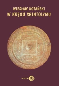 W KRĘGU SHINTOIZMU, WIESŁAW KOTAŃSKI