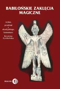 BABILOŃSKIE ZAKLĘCIA MAGICZNE, KRYSTYNA ŁYCZKOWSKA