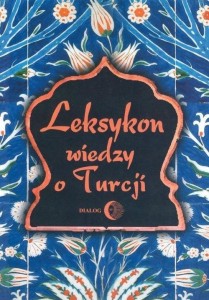 LEKSYKON WIEDZY O TURCJI, PRACA ZBIOROWA