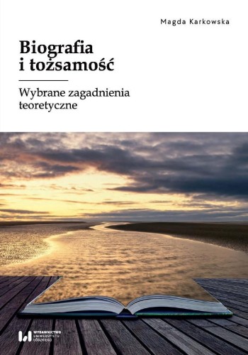 Biografia i tożsamość, Magda Karkowska